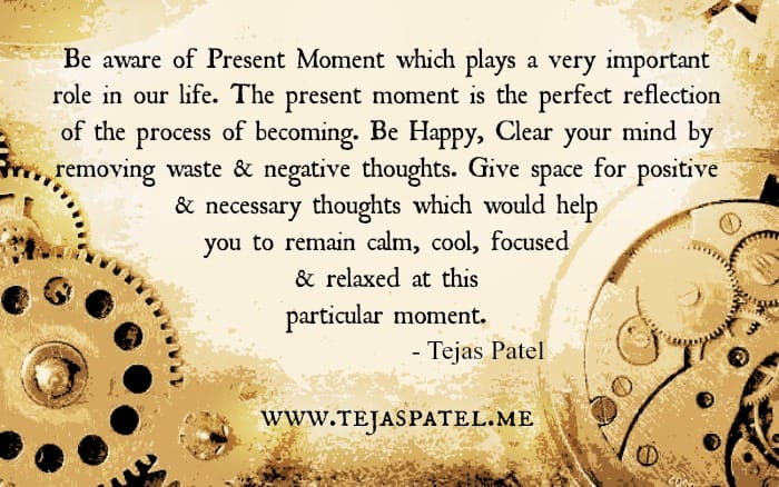 Be aware of Present Moment