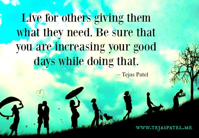 Live for others & giving them what they need