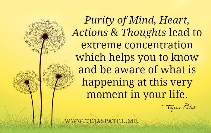 Purity of Mind, Heart, Actions & Thoughts