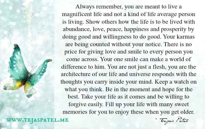 You are meant to live a magnificent life