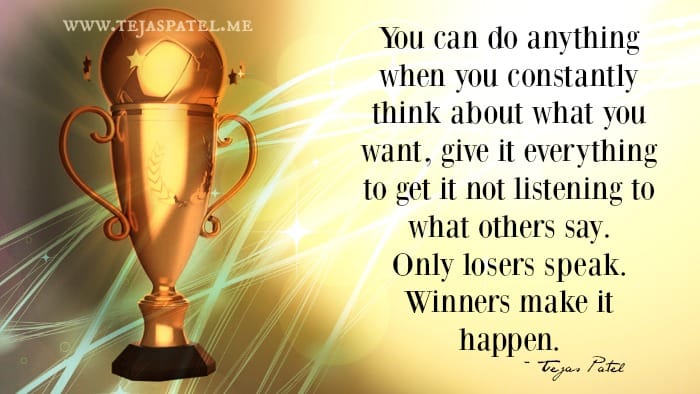 You can do anything when you constantly think about what you want