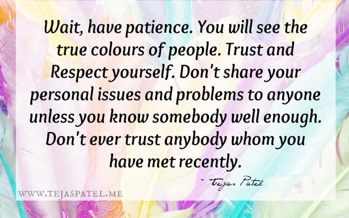 Don't ever trust anybody whom you have met recently