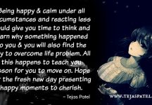 Being happy and calm under all circumstances Being happy and calm under all circumstances