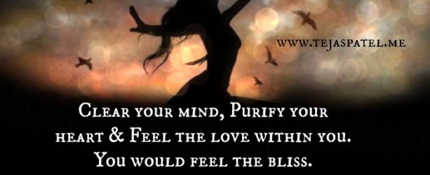 Clear your mind, purify your heart