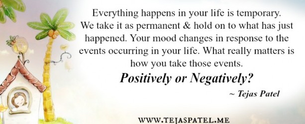 Everything happens in your life is temporary