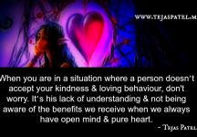 When we have open mind & pure heart